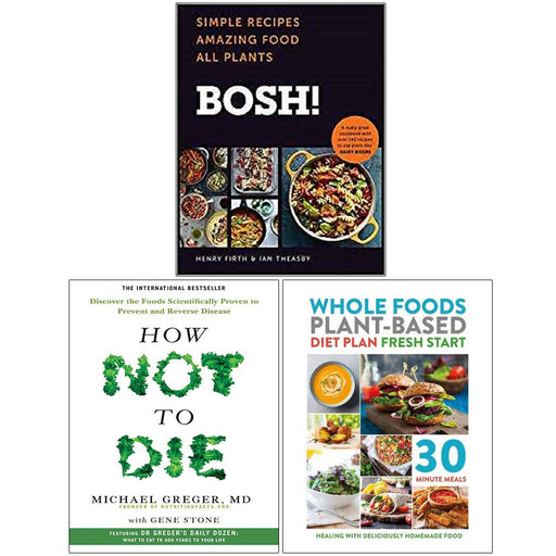 Bosh Simple Recipes, How Not To Die, Whole Food Plant Based Diet Plan 3 Books Collection Set - The Book Bundle