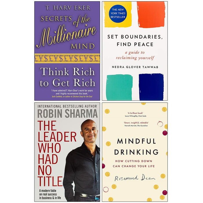 Secrets of the Millionaire Mind, Set Boundaries Find Peace, The Leader Who Had No Title & Mindful Drinking 4 Books Collection Set - The Book Bundle