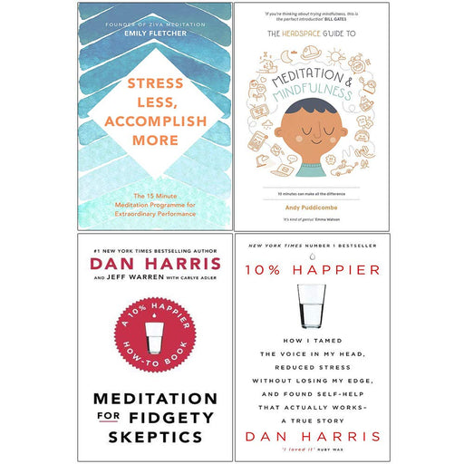 Stress Less Accomplish More, Headspace Guide To Meditation And Mindfulness, Meditation For Fidgety Skeptics, 10% Happier 4 Books Collection Set - The Book Bundle