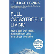 Set of three Jon Kabat-Zinn books on mindfulness, including "Wherever You Go There You Are" and "Full Catastrophe Living" by Piatkus.