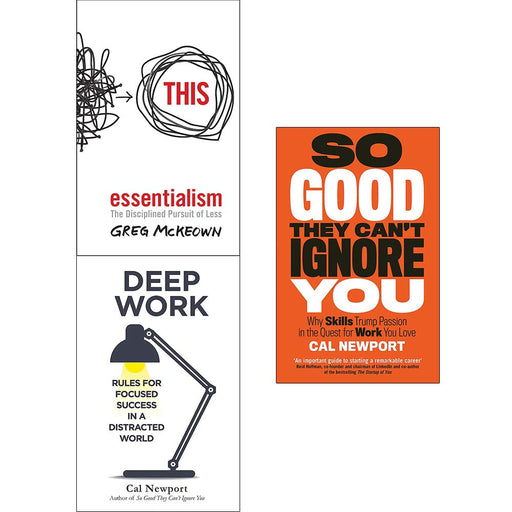 Essentialism The Disciplined Pursuit of Less, Deep Work, So Good They Cant Ignore You 3 Books Collection Set - The Book Bundle