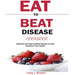 Eat to Beat Disease, Eat to Beat Disease Cookbook 2 Books Collection Set - The Book Bundle