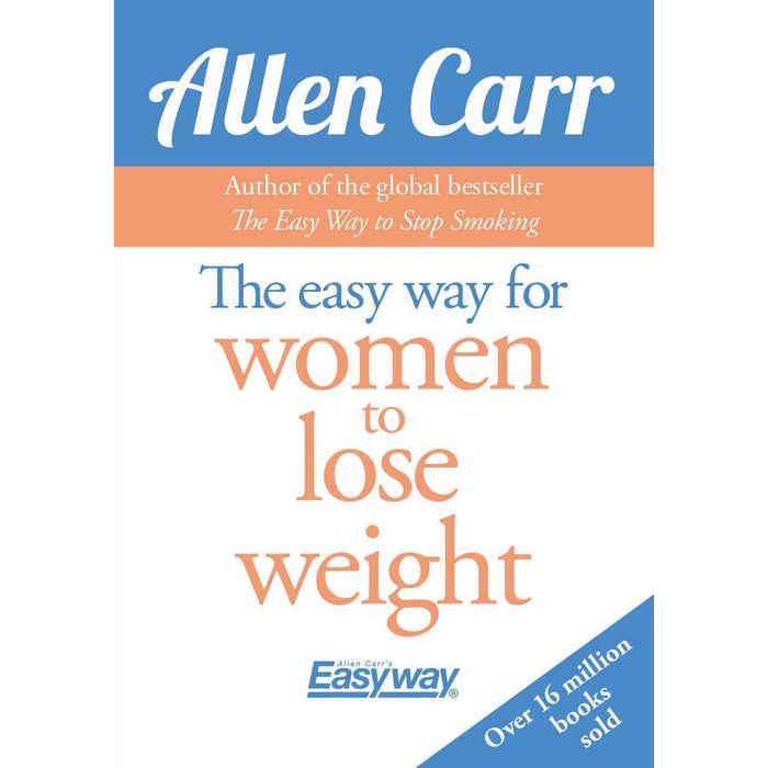 allen carr collection 3 books set (the easy way for women to lose weight, lose weight now: the easy way, stop smoking now) - The Book Bundle
