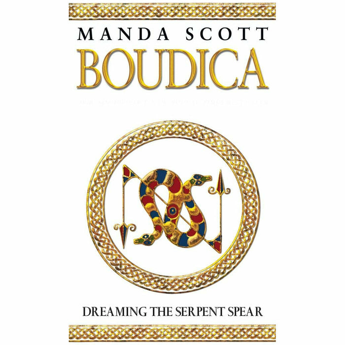 Boudica Trilogy Manda Scott 4 Books Collection Set (Dreaming The Eagle, Dreaming The Bull, Dreaming The Hound, Dreaming The Serpent Spear) - The Book Bundle
