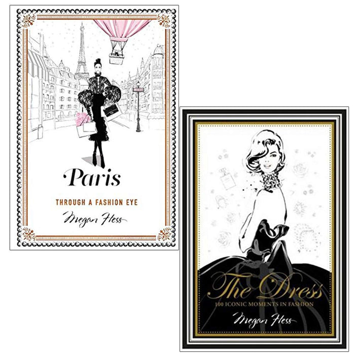 Paris Through a Fashion Eye & The Dress 100 Iconic Moments in Fashion By Megan Hess 2 Books Collection Set - The Book Bundle