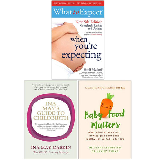 What to Expect When You're Expecting 5th Edition, Ina May's Guide to Childbirth, Baby Food Matters 3 Books Collection Set - The Book Bundle