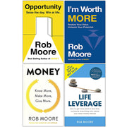Rob Moore 4 Books Collection Set (Opportunity, I'm Worth More, Money Know More Make More Give More, Life Leverage) - The Book Bundle