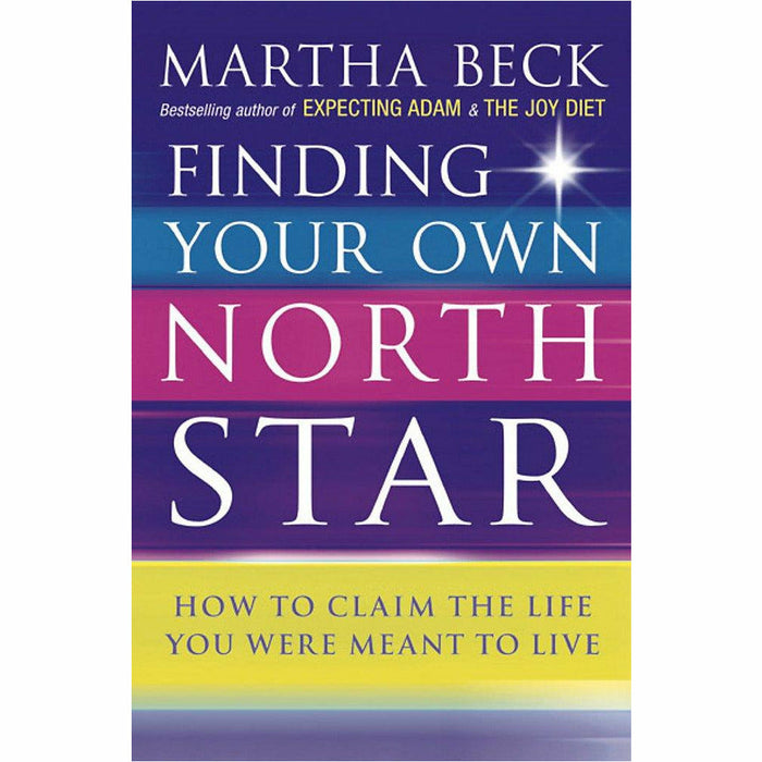 Martha Beck 2 Books Collection (Finding Your Own North Star & The Way of Integrity: Finding the path to your true self) - The Book Bundle