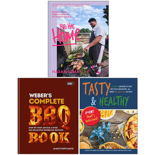 Big Has Home [Hardcover], Weber's Complete BBQ Book [Hardcover] & Tasty & Healthy F*ck That's Delicious 3 Books Collection Set - The Book Bundle