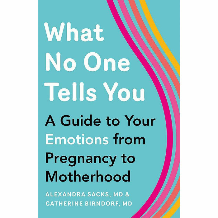 What No One Tells You: A Guide to Your Emotions from Pregnancy to Motherhood - The Book Bundle