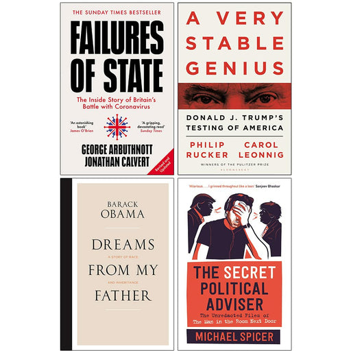 Failures of State, A Very Stable Genius, [Hardcover]Dreams From My Father, [Hardcover] The Secret Political Adviser 4 Books Collection Set - The Book Bundle