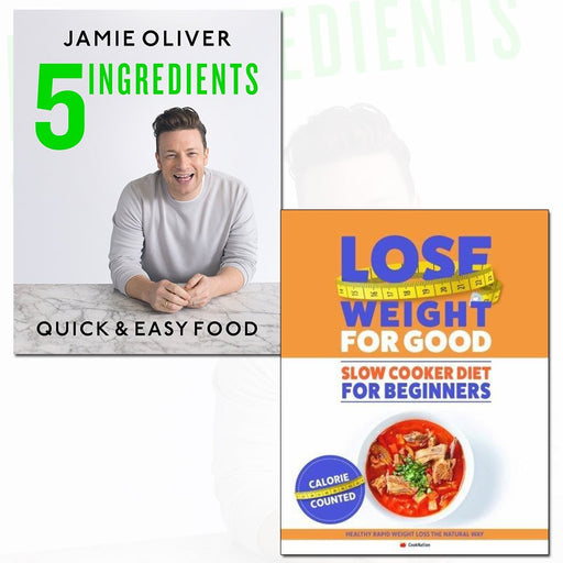 Jamie oliver 5 ingredients [hardcover] and lose weight for good the slow cooker diet for beginners 2 books collection set - The Book Bundle