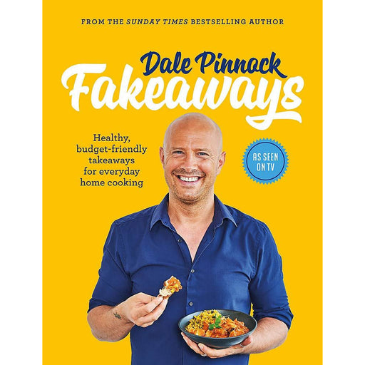 Dale Pinnock Fakeaways: Healthy, budget-friendly takeaways for everyday homecooking - The Book Bundle