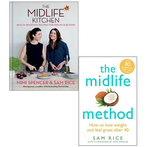 The Midlife Kitchen[Hardcover] & The Midlife Method By Mimi Spencer, Sam Rice 2 Books Collection Set - The Book Bundle