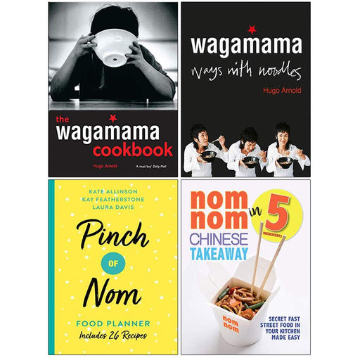 The Wagamama Cookbook, Ways With Noodles, Pinch of Nom Food Planner, Nom Nom Chinese Takeaway In 5 Ingredients 4 Books Collection Set - The Book Bundle