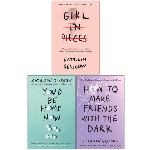 Kathleen Glasgow Collection 3 Books Set (Girl in Pieces, You'd Be Home Now, How to Make Friends with the Dark) - The Book Bundle