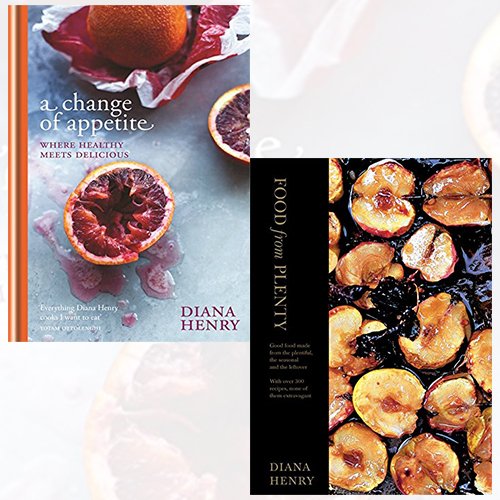 Diana Henry Collection 2 Books Bundle (A Change of Appetite, Food From Plenty) - The Book Bundle