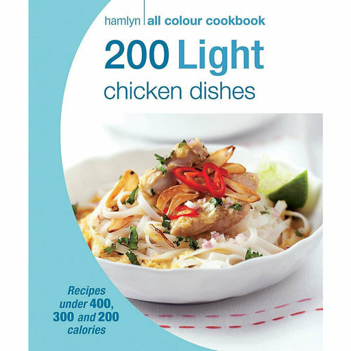 200 Light Chicken Dishes: Hamlyn All Colour Cookbook (Hamlyn All Colour Cookery) - The Book Bundle