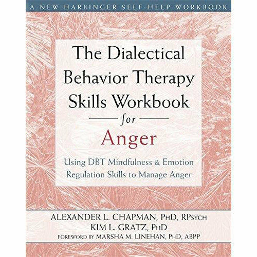 The Dialectical Behavior Therapy Skills Workbook for Anger: Using DBT Mindfulness - The Book Bundle