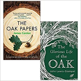 The Oak Papers and The Glorious Life of the Oak 2 Books Collection Set by James Canton & John Lewis-Stempel - The Book Bundle