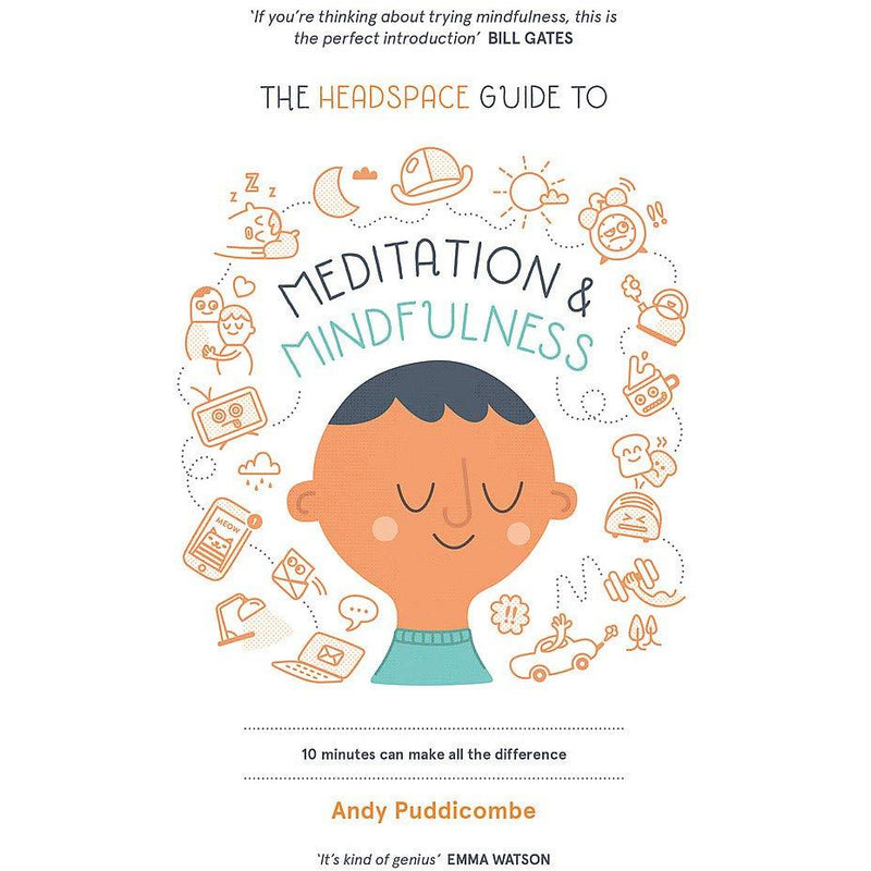 The Headspace Guide to Mindfulness & Meditation: 10 minutes can make the difference : 10 minutes can make the difference - The Book Bundle