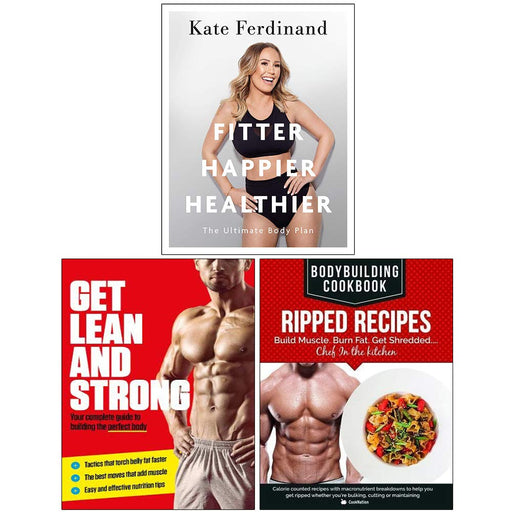 Fitter Happier Healthier, Get Lean And Strong, Bodybuilding Cookbook Ripped Recipes 3 Books Collection Set - The Book Bundle