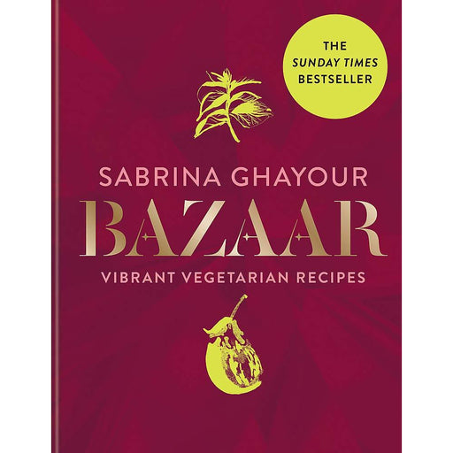 Bazaar: Vibrant vegetarian and plant-based recipes Cookbook by Sabrina Ghayour - The Book Bundle