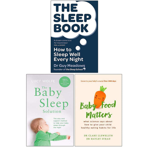 The Sleep Book How to Sleep Well Every Night, The Baby Sleep Solution, Baby Food Matters 3 Books Collection Set - The Book Bundle