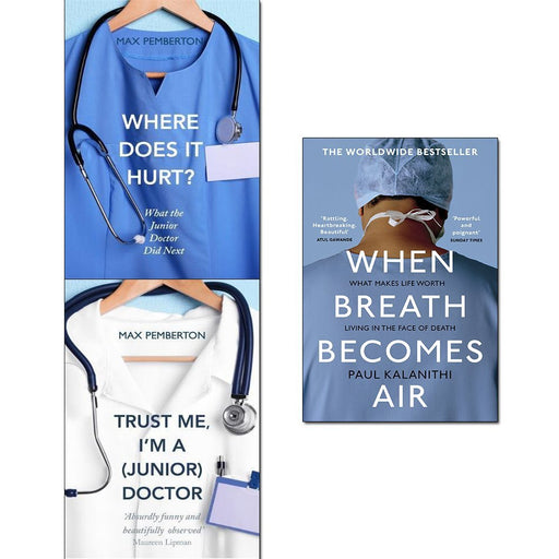 When breath becomes air, where does it hurt and trust me I am junior doctor 3 books collection set - The Book Bundle
