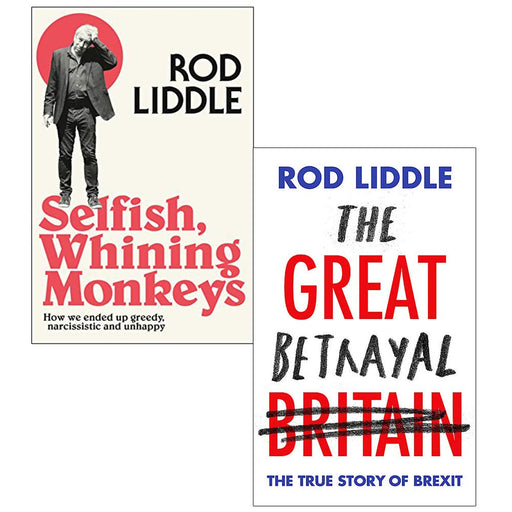 Rod Liddle Collection 2 Books Set (Selfish Whining Monkeys, The Great Betrayal [Hardcover]) - The Book Bundle