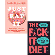The F*ck It Diet: Eating Should Be Easy & Just Eat It 2 Books Collection Set By Caroline Dooner & laura thomas - The Book Bundle