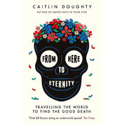 Caitlin Doughty Collection 3 Books Set (Smoke Gets in Your Eyes, Will My Cat Eat My Eyeballs, From Here to Eternity) - The Book Bundle