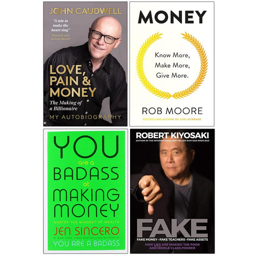 Love Pain and Money [Hardcover], Money Know More Make More Give More, You Are a Badass at Making Money, Fake 4 Books Collection Set - The Book Bundle