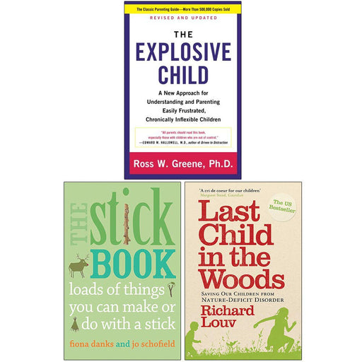 The Explosive Child, The Stick Book, Last Child In The Woods 3 Books Collection Set - The Book Bundle