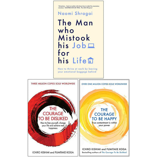 The Man Who Mistook His Job for His Life[Hardcover], The Courage To Be Disliked, The Courage to be Happy 3 Books Collection Set - The Book Bundle