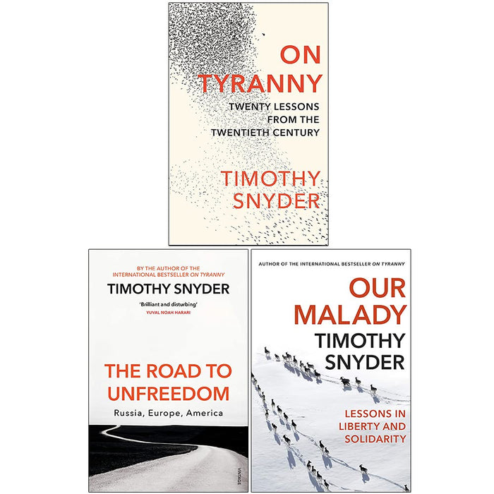 Timothy Snyder Collection 3 Books Set (On Tyranny, The Road to Unfreedom, Our Malady) - The Book Bundle
