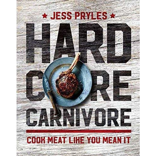 Hardcore Carnivore and 5 Ingredients Quick & Easy Food 2 Books Collection Set - Cook Meat Like You Mean It - The Book Bundle