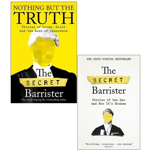 Nothing But The Truth [Hardcover] & The Secret Barrister: Stories of the Law and How It's Broken 2 Books Collection Set - The Book Bundle