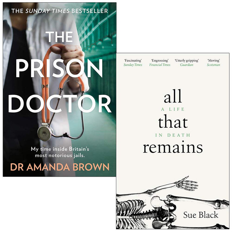 Paperback book set of "The Prison Doctor" and "All That Remains" by Dr Amanda Brown and Professor Sue Black, featuring covers and titles.