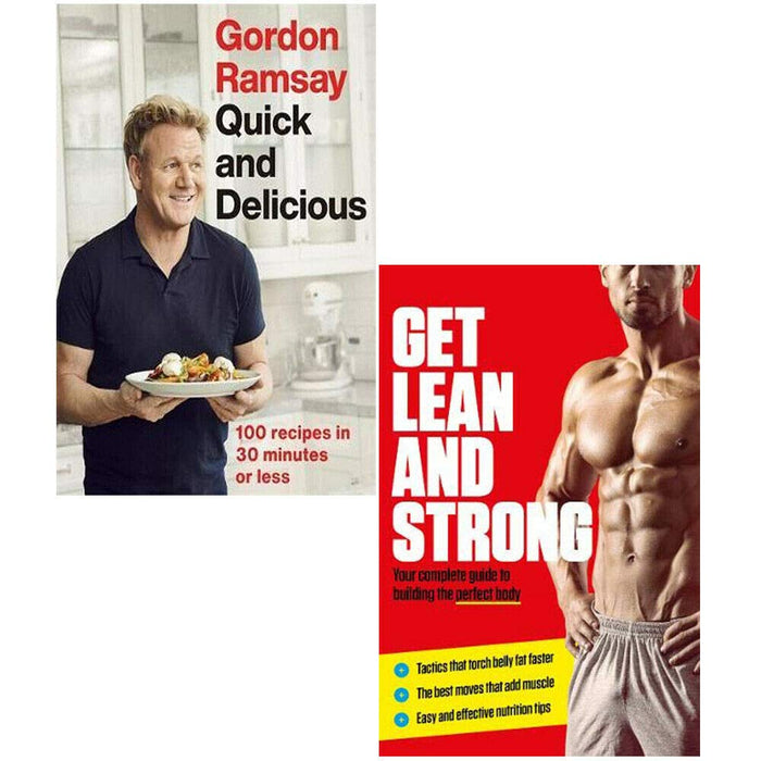 Gordon Ramsay Quick & Delicious [Hardback], Get Lean And Strong 2 Books Collection Set - The Book Bundle