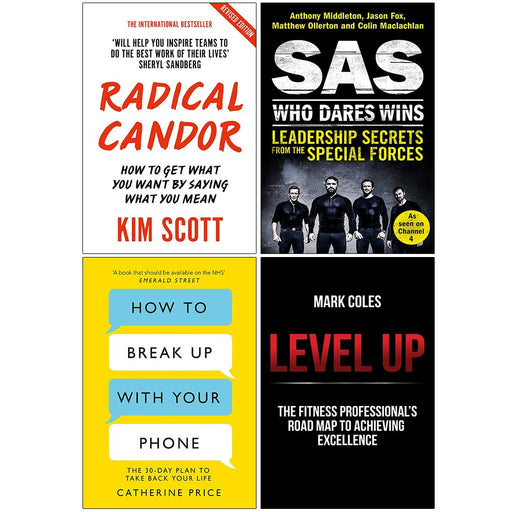 Radical Candor, SAS Who Dares Wins, How to Break Up With Your Phone, Level Up 4 Books Collection Set - The Book Bundle
