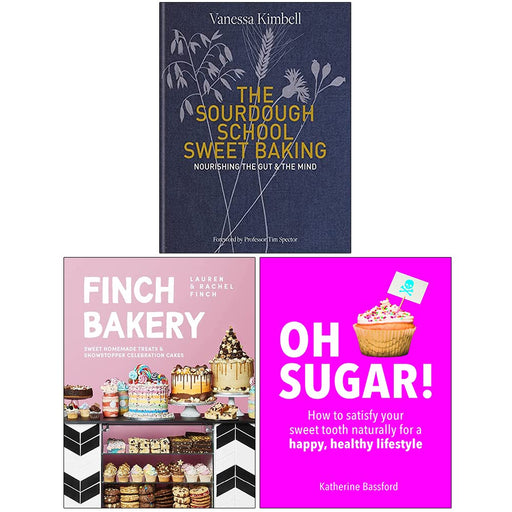The Sourdough School Sweet Baking [Hardcover], The Finch Bakery [Hardcover] & Oh Sugar 3 Books Collection Set - The Book Bundle