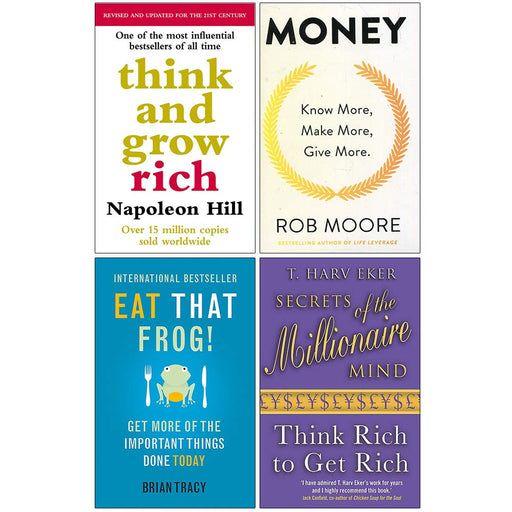 Think And Grow Rich, Money Know More Make More Give More, Eat That Frog, Secrets of the Millionaire Mind 4 Books Collection Set - The Book Bundle