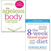 The Ageless Body and The 8-Week Blood Sugar Diet 2 Books Collection Set - Lose weight fast and reprogramme your body - The Book Bundle
