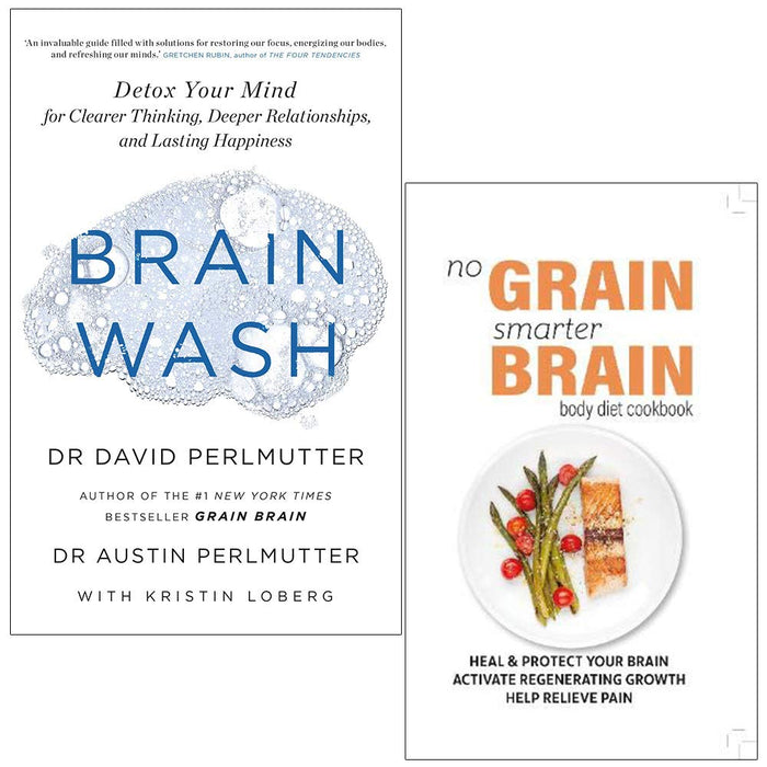 Brain Wash: Detox Your Mind for Clearer Thinking By David Perlmutter & No Grain, Smarter Brain Body Diet Cookbook By Iota 2 Books Collection Set - The Book Bundle