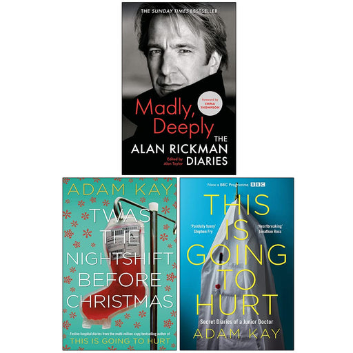 Madly Deeply The Alan Rickman Diaries, Twas The Nightshift Before Christmas , This is Going to Hurt 3 Books Collection Set - The Book Bundle