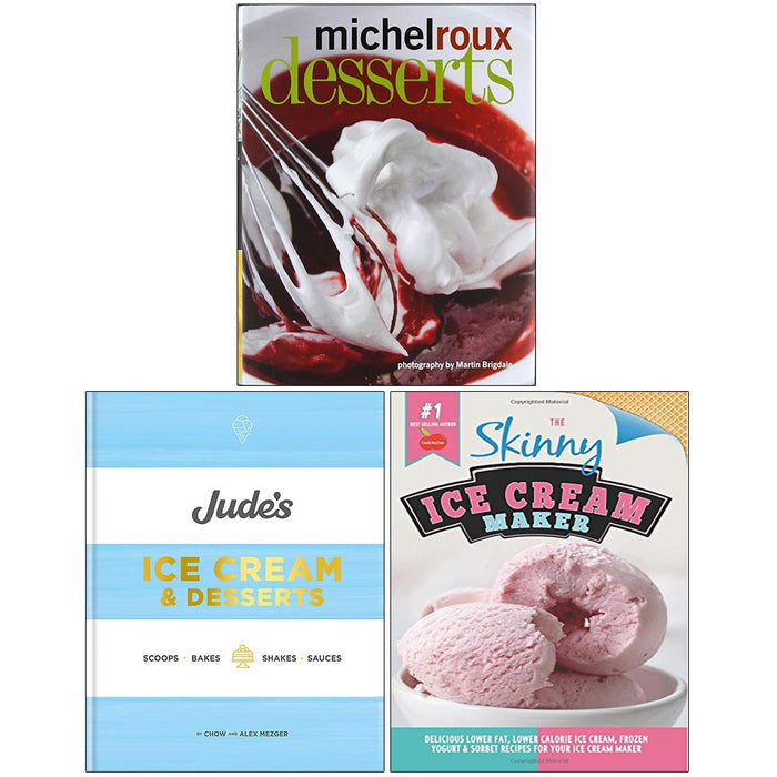 Michel Roux Desserts [Hardcover], Jude's Ice Cream and Desserts [Hardcover], The Skinny Ice Cream Maker 3 Books Collection Set - The Book Bundle