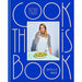 Cook This Book: Techniques That Teach and Recipes to Repeat by Molly Baz - The Book Bundle