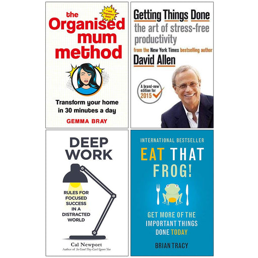 The Organised Mum Method [Hardcover], Getting Things Done, Deep Work, Eat That Frog 4 Books Collection Set - The Book Bundle