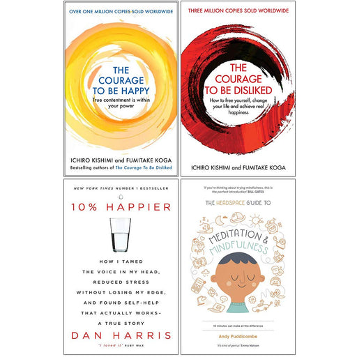Courage to be Happy [Hardcover], Courage To Be Disliked, 10% Happier, Headspace Guide to Mindfulness and Meditation 4 Books Collection Set - The Book Bundle